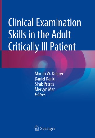 Clinical examination skills in the adult critically ill patient / ed. lit. Martin W. Dünser... [et al.]